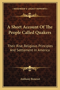 Paperback A Short Account Of The People Called Quakers: Their Rise, Religious Principles And Settlement In America Book