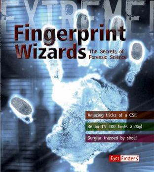 Fingerprint Wizards: The Secrets of Forensic Science. Ross Piper - Book  of the Factfinders: Extreme!