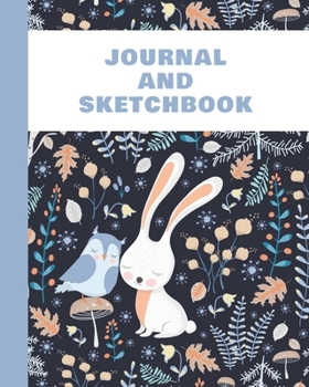 Paperback Journal and Sketchbook: Half Blank Half Lined Paper Notebook - Whimsical Bunny and Owl Friends Woodland Forest Cover Design in Blue Book