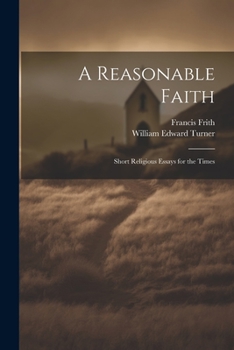 Paperback A Reasonable Faith: Short Religious Essays for the Times Book