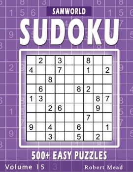 Paperback Easy Sudoku Puzzles: Over 500 Easy Sudoku Puzzles And Solutions (Volume 15) Book