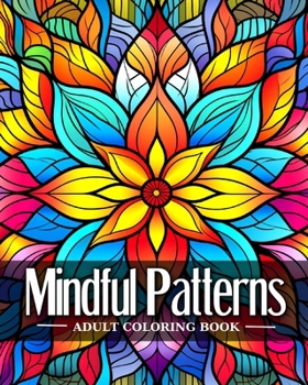 Paperback Mindful Patterns Adult Coloring Book: Mindfulness Coloring Pages Book