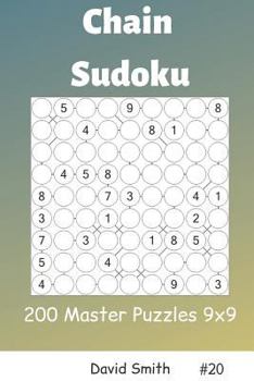 Paperback Chain Sudoku - 200 Master Puzzles 9x9 Vol.20 Book