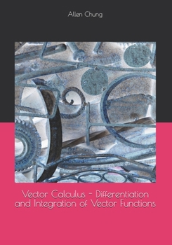 Paperback Vector Calculus - Differentiation and Integration of Vector Functions Book