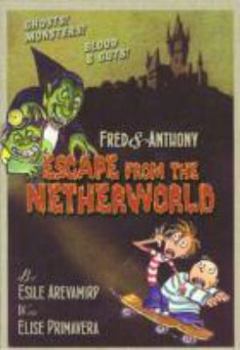 Fred & Anthony's Escape from the Netherworld (Fred and Anthony) - Book  of the Fred & Anthony