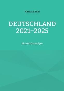 Paperback Deutschland 2021-2025: Eine Risikoanalyse [German] Book