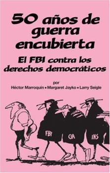 Paperback 50 Años de Guerra Encubierta: El FBI Contra los Derechos Democraricos [Spanish] Book