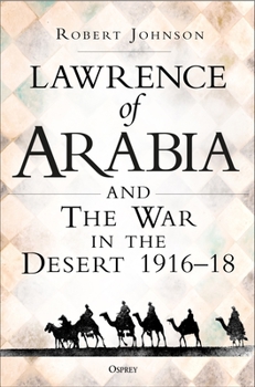 Hardcover Lawrence of Arabia on War: The Campaign in the Desert 1916-18 Book