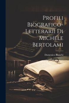 Paperback Profili Biografico-Letterarii Di Michele Bertolami [Italian] Book