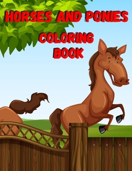 Paperback Horses And Ponies Coloring Book: Kids Activity Book, Animal Coloring Pages, Collection Of Horse Coloring Pages Book