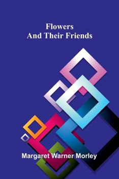 Flowers and their friends