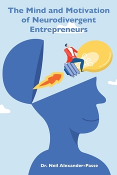 Mind and Motivation of Neurodivergent Entrepreneurs