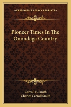 Paperback Pioneer Times In The Onondaga Country Book