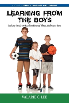 Paperback Learning from the Boys: Looking Inside the Reading Lives of Three Adolescent Boys Book