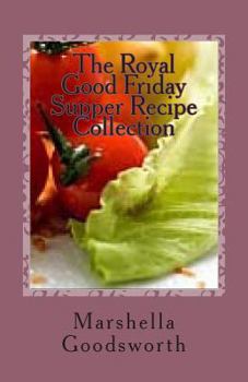 Paperback The Royal Good Friday Supper Recipe Collection Book