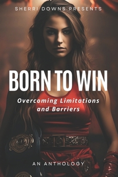 Paperback Born To Win: Overcoming Limitations and Barriers Book