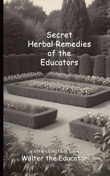 Paperback Secret Herbal Remedies of the Educators Book