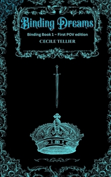 Paperback Binding Dreams: Binding Book 1 - First POV Edition Book