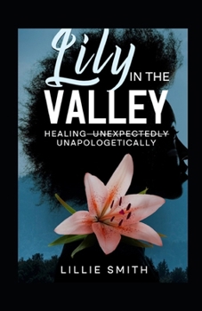 Paperback Lily in the valley: Unapologetically Book