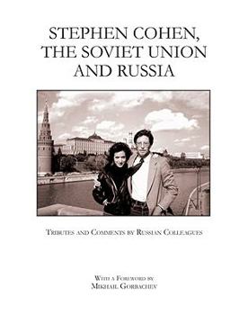Hardcover Stephen Cohen, the Soviet Union and Russia: Tributes and Comments by Russian Colleagues Book