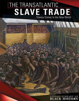 Library Binding The Transatlantic Slave Trade: Slavery Comes to the New World Book