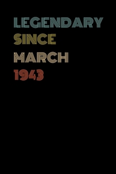 Paperback Legendary Since March 1943 - Birthday Gift For 76 Year Old Men and Women Born in March 1943: Blank Lined Retro Journal Notebook, Diary, Vintage Planne Book