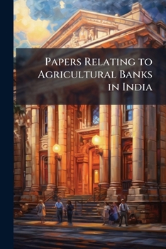Paperback Papers Relating to Agricultural Banks in India Book