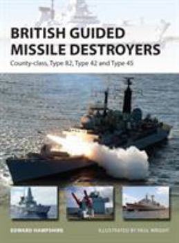 Paperback British Guided Missile Destroyers: County-Class, Type 82, Type 42 and Type 45 Book