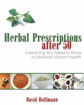 Paperback Herbal Prescriptions After 50: Everything You Need to Know to Maintain Vibrant Health Book