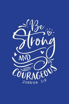 Classic Blue Gratitude Journal: Be Strong and Courageous Joshua 1:9 | Positive Mindset Notebook | Daily and Weekly Reflection | Cultivate Happiness Habit Diary (Bible Verse on Cover)