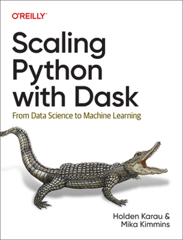 Paperback Scaling Python with Dask: From Data Science to Machine Learning Book