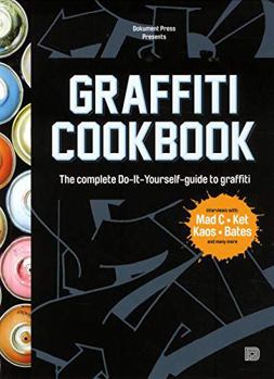 Hardcover Graffiti Cookbook: A Guide to Techniques and Materials Book