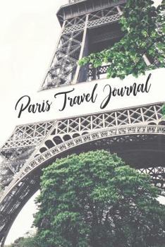 Paris Travel Journal: Trip Planner and Memory Diary