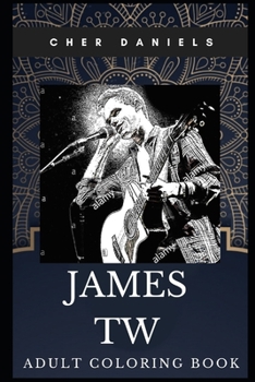 Paperback James TW Adult Coloring Book: Millennial Pop Star and "When You Love Me" Song Lyricist Inspired Coloring Book for Adults Book