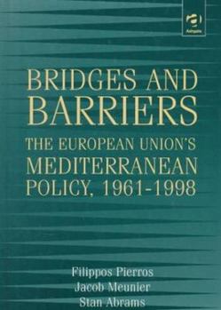 Hardcover Bridges and Barriers: The European Union's Mediterranean Policy, 1961-1998 Book