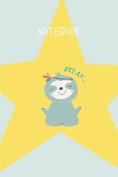 Paperback Sloth Notebook: A notebook, journal or composition book This paperback notebook is 6" x 9" (approximately A5) and has 120 pages that a Book