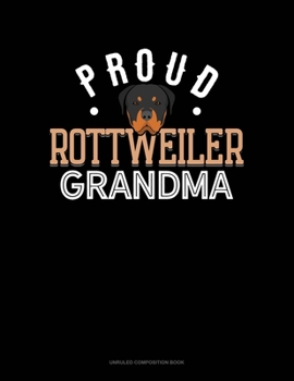 Paperback Proud Rottweiler Grandma: Unruled Composition Book