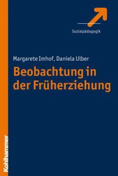 Paperback Beobachtung in Der Fruhpadagogik: Theoretische Grundlagen, Methoden, Anwendung [German] Book
