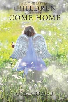Paperback All the Little Children Need to Come Home Book