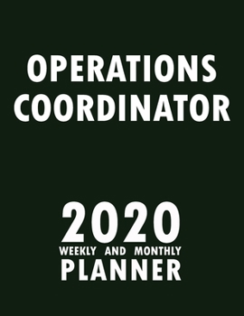 Paperback Operations Coordinator 2020 Weekly and Monthly Planner: 2020 Planner Monthly Weekly inspirational quotes To do list to Jot Down Work Personal Office S Book