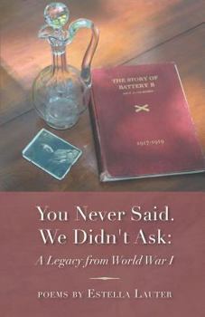 Paperback You Never Said. We Didn't Ask: A Legacy from World War I Book