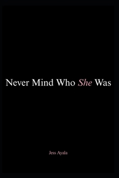 Paperback Never Mind Who She Was: A Poetry Collection Book
