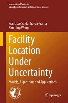 Hardcover Facility Location Under Uncertainty: Models, Algorithms and Applications Book