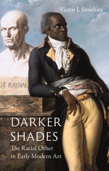 Hardcover Darker Shades: The Racial Other in Early Modern Art Book