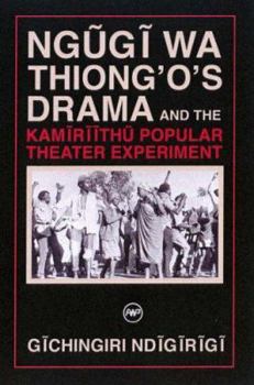 Paperback Ngugi Wa Thiong'o's Drama and the Kamiriithu Popular Theater Experiment Book