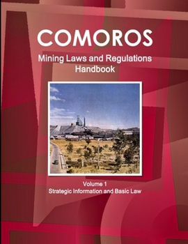 Comoros Mining Laws and Regulations Handbook (World Law Business Library)
