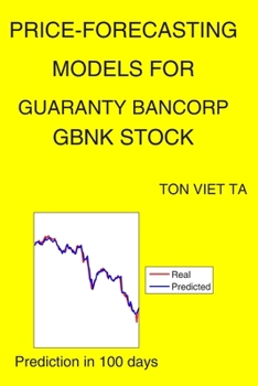 Paperback Price-Forecasting Models for Guaranty Bancorp GBNK Stock Book