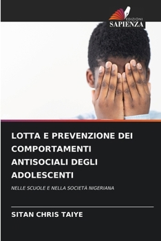 Lotta E Prevenzione Dei Comportamenti Antisociali Degli Adolescenti (Italian Edition)