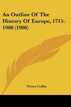 Paperback An Outline Of The History Of Europe, 1715-1900 (1906) Book