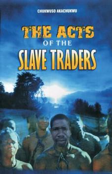 The Acts of the Slave-Traders: The Acts of the Slave-Traders